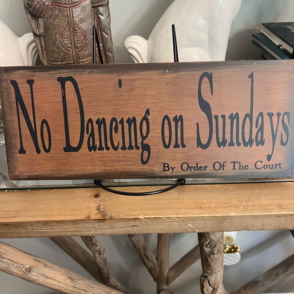 No Dancing on Sundays By order of the court retro Wooden Sign with Black Text